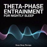 ThetaPhase Entrainment for Nightly S..., Deep Sleep Therapy