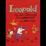 Leopold the SeeThrough Crumbpicker, James Flora