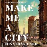 Make Me a City, Jonathan Carr