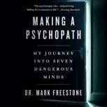 Making a Psychopath, Mark Freestone
