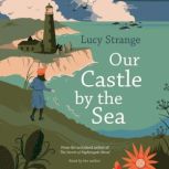 Our Castle by the Sea, Lucy Strange