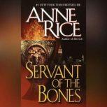 Servant of the Bones, Anne Rice