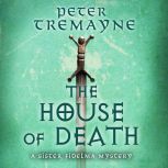 The House of Death Sister Fidelma My..., Peter Tremayne