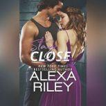 Stay Close, Alexa Riley