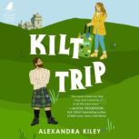 Kilt Trip, Alexandra Kiley