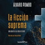 La ficcion suprema Supreme Fiction..., Alvaro Pombo