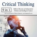 Critical Thinking Skills to Become an Independent Thinker and Intelligent Analyst, Samirah Eaton