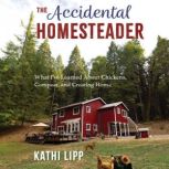 The Accidental Homesteader, Kathi Lipp