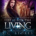 Life Is For The Living, S.C. Stokes
