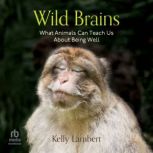 Wild Brains, Kelly Lambert