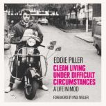 Clean Living Under Difficult Circumst..., Eddie Piller
