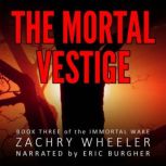 The Mortal Vestige A Tech Noir Novel..., Zachry Wheeler