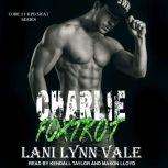 Charlie Foxtrot, Lani Lynn Vale