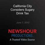 California City Considers Sugary Drin..., PBS NewsHour