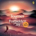 Journey to the Forbidden City, Deepa Agarwal
