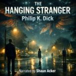 The Hanging Stranger, Philip K. Dick