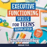 Executive Functioning Skills for Teen..., Morgan Tyler