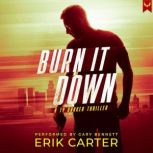 Burn It Down, Erik Carter