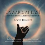 Onward, At Last, Kevin V. Howard