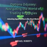 Options Odyssey Navigating the World..., Michael Roberts