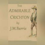 The Admirable Crichton, J. M. Barrie