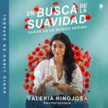 Finding Softness  En busca de la sua..., Valeria Hinojosa