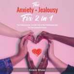 The Anxiety Jealousy Fix 2 in 1, Grace Shaw
