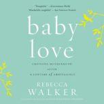 Baby Love, Rebecca Walker