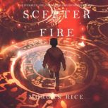 The Scepter of Fire 
, Morgan Rice
