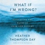 What If Im Wrong?, Heather Thompson Day