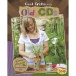 Cool Crafts with Old CDs, Carol Sirrine