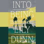 Into being, Lily Dunn
