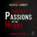 Passions of the Heart, John D. Street