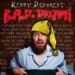 Kenny DeForest B.A.D. Dreams, Kenny DeForest