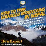 How to Trek Manaslu Mountains in Nepa..., HowExpert