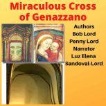 Miraculous Cross of Genazzano, Bob Lord