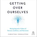 Getting Over Ourselves, Christina Congleton