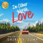 In Other Words, Love A Second Chance Romance from Hallmark Publishing, Shirley Jump