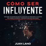 Como ser Influyente, Juan Lano