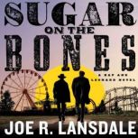 Sugar on the Bones, Joe R. Lansdale