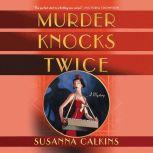 Murder Knocks Twice A Mystery, Susanna Calkins
