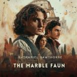 The Marble Faun, Nathaniel Hawthorne