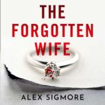 The Forgotten Wife, Alex Sigmore