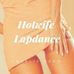 Hotwife Lapdance, Charlie Hedo