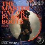 The Master Cat or Puss in Boots Stor..., Charles Perrault