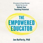 The Empowered Educator, Jen Rafferty, PhD