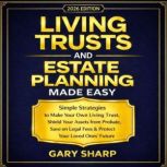 Living Trusts and Estate Planning Mad..., Gary Sharp