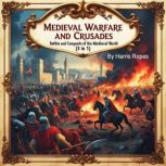 Medieval Warfare and Crusades, Harris Ropes