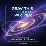Gravitys Hidden Partner, Dirk Fallon