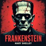 Frankenstein, Mary Shelley